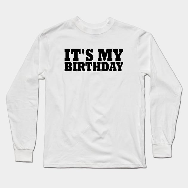 it's my birthday Long Sleeve T-Shirt by Milaino